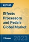 Effects Processors and Pedals Global Market Insights 2023, Analysis and Forecast to 2028, by Manufacturers, Regions, Technology, Application, Product Type - Product Image