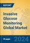 Invasive Glucose Monitoring Global Market Insights 2024, Analysis and Forecast to 2029, by Manufacturers, Regions, Technology, Application, and Product Type - Product Thumbnail Image