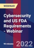 Cybersecurity and US FDA Requirements - Webinar - Webinar (Recorded)- Product Image