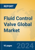 Fluid Control Valve Global Market Insights 2024, Analysis and Forecast to 2029, by Manufacturers, Regions, Technology, Application, Product Type- Product Image