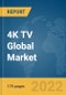 4K TV Global Market Report 2022 - Product Image