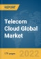 Telecom Cloud Global Market Report 2022 - Product Image