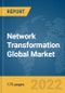 Network Transformation Global Market Report 2022 - Product Thumbnail Image