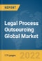 Legal Process Outsourcing Global Market Report 2022 - Product Image