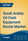 Saudi Arabia Oil Field Equipment Rental Market By Type (Drilling Equipment {Drill Pipe, Drill Collars, Drill Bit, Others}, Pressure & Flow Control Equipment, Fishing Equipment, Others), By Location (Onshore, Offshore), By Region, Competition Forecast & Opportunities, 2027- Product Image