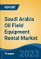 Saudi Arabia Oil Field Equipment Rental Market By Type (Drilling Equipment {Drill Pipe, Drill Collars, Drill Bit, Others}, Pressure & Flow Control Equipment, Fishing Equipment, Others), By Location (Onshore, Offshore), By Region, Competition Forecast & Opportunities, 2027 - Product Image