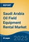 Saudi Arabia Oil Field Equipment Rental Market By Type (Drilling Equipment {Drill Pipe, Drill Collars, Drill Bit, Others}, Pressure & Flow Control Equipment, Fishing Equipment, Others), By Location (Onshore, Offshore), By Region, Competition Forecast & Opportunities, 2027 - Product Thumbnail Image