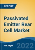 Passivated Emitter Rear Cell Market - Global Industry Size, Share, Trends, Opportunity and Forecast, 2017-2027: Segmented By Component (Anti-Reflective Coating, Silicon wafers, Passivation layer, Capping Layer, Others), By Type, By Application, By Region- Product Image