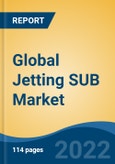 Global Jetting SUB Market By Clean-up Type (Riser, Blowout Preventer, Wellhead), By Operation (Platform, Jackup Rigs, Land Rigs), By Port (9, 6), By Product Type (Rubber Nose, Steel Nose), By Region, Competition Forecast & Opportunities, 2028- Product Image