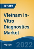 Vietnam In-Vitro Diagnostics Market, By Product & Service, By Technique (Immunodiagnostics, Hematology, Molecular Diagnostics, Tissue Diagnostics, Clinical Chemistry, Others), By Application, By End User, By Region, Competition Forecast & Opportunities, 2027- Product Image