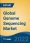 Global Genome Sequencing Market, By Nucleotide Sequenced (DNA v/s RNA), By Technique (Next Generation Sequencing, PCR, Microarray Technology, Others), By Application, By End User, By Region Competition Forecast and Opportunities, 2027 - Product Image