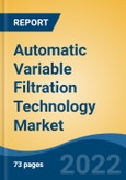 Automatic Variable Filtration Technology Market - Global Industry Size, Share, Trends, Opportunity, and Forecast, 2017-2027: Segmented By Application, By Media Filer Set, By Fitting, and By Region- Product Image