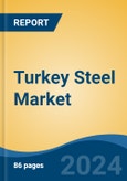 Turkey Steel Market, By Type (Flat and Long), By Product (Structural Steel, Prestressing Steel), By Application (Building & Construction, Automotive, Electrical Appliance, Others), By Region, Competition Forecast & Opportunities, 2027- Product Image