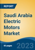 Saudi Arabia Electric Motors Market, By Region, Competition, Forecast and Opportunities, 2018-2028F- Product Image