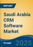 Saudi Arabia CRM Software Market By Deployment (On-Premises, Cloud), By Enterprise (Large Enterprise, SMEs), By Application, By Vertical, By Region, Competition Forecast & Opportunities, 2027- Product Image