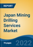 Japan Mining Drilling Services Market, By Mining Type (Metal, Coal, Mineral, and Quarry), By Type (Surface, Underground), By Region, Competition Forecast & Opportunities, FY2027- Product Image