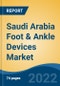 Saudi Arabia Foot & Ankle Devices Market, By Product Type (Joint Implants, Fixation Devices, Soft Tissue Orthopedic Devices, Bracing & Support Devices, Prostheses), By Procedure, By Application, By End User, By Region, Competition Forecast & Opportunities, 2027 - Product Thumbnail Image