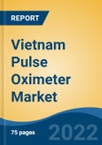 Vietnam Pulse Oximeter Market, By Type, By Sensor Type (Reusable v/s Disposable), By Patient Type (Neonatal, Pediatric, Adult), By End User (Hospitals & Clinics, Homecare, Ambulatory Care Centers, Others), By Region, Competition Forecast & Opportunities, 2027- Product Image