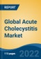 Global Acute Cholecystitis Market, By Type, By Cause (Gall Bladder Stones, Tumor, Bile Duct Blockage, Microbial Infection, Others) By Diagnostic Procedure, By Treatment, By End User, By Region, Competition Forecast and Opportunities, 2027 - Product Thumbnail Image