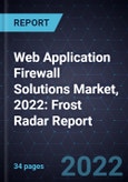 Web Application Firewall Solutions Market, 2022: Frost Radar Report- Product Image