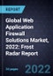Global Web Application Firewall Solutions Market, 2022: Frost Radar Report - Product Image