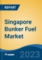 Singapore Bunker Fuel Market By Type (High Sulfur Fuel Oil, Low Sulfur Fuel Oil, Marine Gasoil, and Others), By Commercial Distributor (Oil Majors, Large Independent, and Small Independent), By Application, By Region, Competition Forecast & Opportunities, 2027 - Product Image
