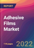 Adhesive Films Market Size, Market Share, Application Analysis, Regional Outlook, Growth Trends, Key Players, Competitive Strategies and Forecasts, 2022 To 2030- Product Image