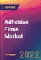 Adhesive Films Market Size, Market Share, Application Analysis, Regional Outlook, Growth Trends, Key Players, Competitive Strategies and Forecasts, 2022 To 2030 - Product Image