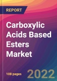 Carboxylic Acids Based Esters Market Size, Market Share, Application Analysis, Regional Outlook, Growth Trends, Key Players, Competitive Strategies and Forecasts, 2022 To 2030- Product Image