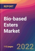 Bio-based Esters Market Size, Market Share, Application Analysis, Regional Outlook, Growth Trends, Key Players, Competitive Strategies and Forecasts, 2022 To 2030- Product Image