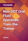 Non-DOT Oral Fluid Specimen Train-the-Trainer- Product Image