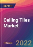 Ceiling Tiles Market Size, Market Share, Application Analysis, Regional Outlook, Growth Trends, Key Players, Competitive Strategies and Forecasts, 2022 To 2030- Product Image