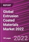 Global Extrusion Coated Materials Market 2022 - Product Thumbnail Image