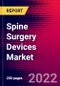 Spine Surgery Devices Market Analysis by Type of Surgery, by Product, by Technology and by Region - Global Forecast to 2029 - Product Image