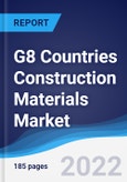 G8 Countries Construction Materials Market Summary, Competitive Analysis and Forecast, 2017-2026- Product Image