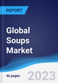 Global Soups Market Summary, Competitive Analysis and Forecast to 2027- Product Image