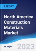 North America (NAFTA) Construction Materials Market Summary, Competitive Analysis and Forecast to 2027- Product Image