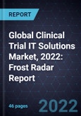 Global Clinical Trial IT Solutions Market, 2022: Frost Radar Report- Product Image