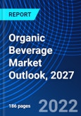 Organic Beverage Market Outlook, 2027- Product Image