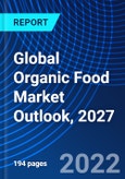 Global Organic Food Market Outlook, 2027- Product Image