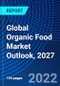 Global Organic Food Market Outlook, 2027 - Product Thumbnail Image