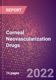 Corneal Neovascularization Drugs in Development by Stages, Target, MoA, RoA, Molecule Type and Key Players, 2022 Update- Product Image