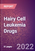Hairy Cell Leukemia Drugs in Development by Stages, Target, MoA, RoA, Molecule Type and Key Players, 2022 Update- Product Image
