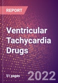 Ventricular Tachycardia Drugs in Development by Stages, Target, MoA, RoA, Molecule Type and Key Players, 2022 Update- Product Image