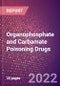 Organophosphate and Carbamate Poisoning Drugs in Development by Stages, Target, MoA, RoA, Molecule Type and Key Players, 2022 Update - Product Image