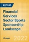 Financial Services (Insurance) Sector Sports Sponsorship Landscape - Analysing Biggest Brands and Spenders, Venue Rights, Deals, Latest Trends and Case Studies - Product Image
