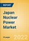 Japan Nuclear Power Market Size and Trends by Installed Capacity, Generation and Technology, Regulations, Power Plants, Key Players and Forecast, 2022-2035 - Product Thumbnail Image