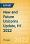 New and Future Unicorns Update, H1 2022 - Product Image