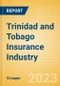 Trinidad and Tobago Insurance Industry - Key Trends and Opportunities to 2026 - Product Image