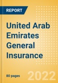 United Arab Emirates (UAE) General Insurance - Key Trends and Opportunities to 2025- Product Image